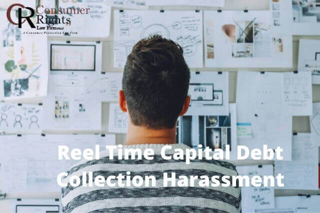 Reel Time Capital Debt Collection Harassment